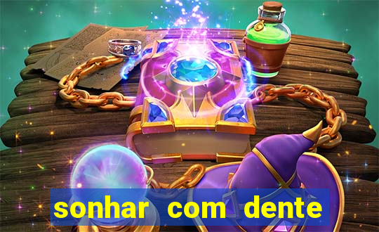 sonhar com dente caindo no jogo do bicho